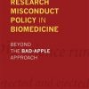 Research Misconduct Policy in Biomedicine: Beyond the Bad-Apple Approach
