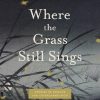 Where the Grass Still Sings: Stories of Insects and Interconnection