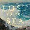 Lost to the Sea: A Journey Round the Edges of Britain and Ireland