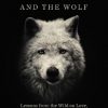 The Philosopher and the Wolf: Lessons From the Wild on Love, Death and Happiness