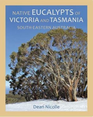 Native Eucalypts of Victoria and Tasmania, Southeastern Australia