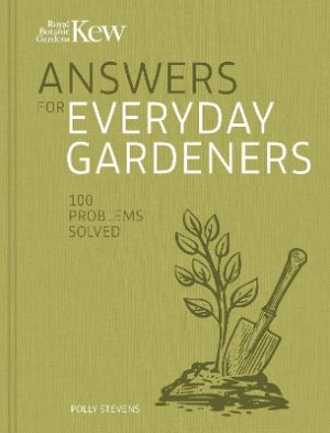 Kew Answers for Everyday Gardeners: 100 Problems Solved
