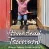Homestead Tsunami: Good for Country, Critters, and Kids