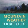 Mountain Weather Pocket Guide: A Field Reference