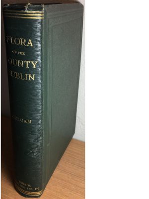 Flora of the County Dublin: Flowering plants, higher cryptogams, and characeae