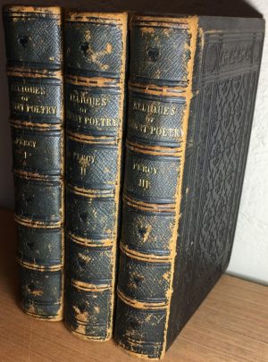 Reliquies of Ancient English Poetry: Consisting of old heroic ballads, songs, and other pieces of our earlier poets; together with some few of later date. New edition in 3 volumes.