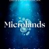 Microlands: The Future of Life on Earth (and Why It’s Smaller Than You Think)