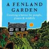 A Fenland Garden: Creating a haven for people, plants & wildlife