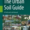 The Urban Soil Guide: A Field and Lab Manual