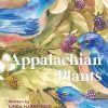 Appalachian Plants: In the Garden, In the Yard, and In the Wild