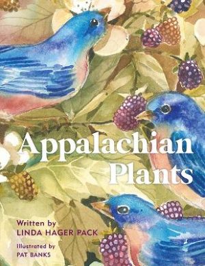 Appalachian Plants: In the Garden, In the Yard, and In the Wild