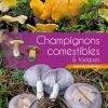 Champignons comestibles et toxiques: Eviter les confusions