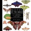 Moths of the World: A Natural History
