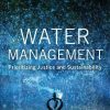 Water Management: Prioritizing Justice and Sustainability