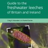 Guide to the freshwater leeches of Britain and Ireland