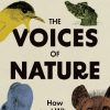 The Voices of Nature: How and Why Animals Communicate