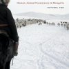 Living with Herds: Human-Animal Coexistence in Mongolia