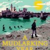 A Mudlarking Year: Finding Treasure in Every Season