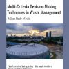 Multi-Criteria Decision-Making Techniques in Waste Management: A Case Study of India