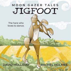 JIGFOOT: Moon Gazer Tales - The hare who loves to dance