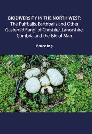 Puffballs, Earthballs and Other Gasteroid Fungi of Cheshire, Lancashire, Cumbria and the Isle of Man book cover