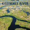 New Dawn for the Kissimmee River: Orlando to Okeechobee by Kayak