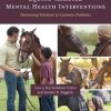 Equine-Assisted Mental Health Interventions: Harnessing Solutions to Common Problems