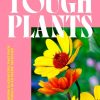 Tough Plants: Garden gladiators that pack a punch in extreme weather