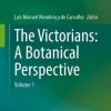 The Victorians: A Botanical Perspective: Volume 1