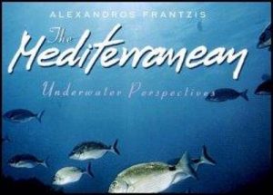 The Mediterranean: Underwater Perspectives