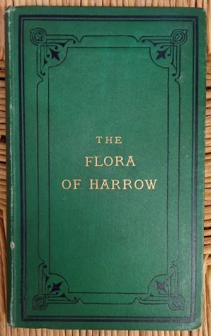 The Flora of Harrow, enlarged and revised