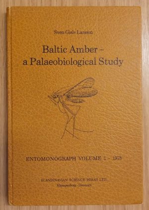 Baltic Amber - a Palaeobiological Study: Entomonograph volume 1 - 1978