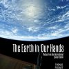 The Earth in Our Hands