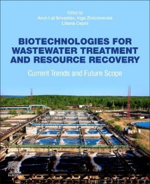 Biotechnologies for Wastewater Treatment and Resource Recovery: Current Trends and Future Scope