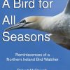 A Bird for All Seasons: Reminiscences of a Northern Ireland Bird Watcher: 2024