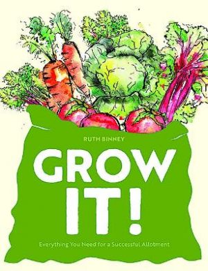 Grow It!: Everything You Need for a Successful Allotment