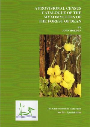 A Provisional Census Catalogue of the Myxomycetes of the Forest of Dean