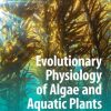 Evolutionary Physiology of Algae and Aquatic Plants