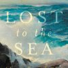 Lost to the Sea: A Journey Round the Edges of Britain and Ireland