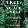Trees of South India - Native Trees and Shrubs of the South Indian Plains and Hillocks