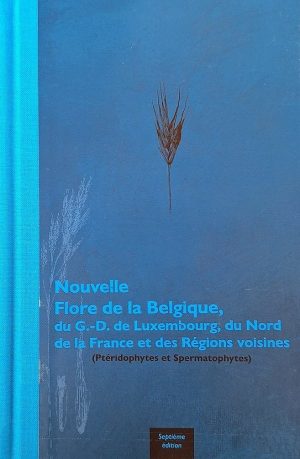 Nouvelle Flore de la Belgique, du Grand-Duché de Luxembourg, du Nord de la France et des Régions voisines - Septième édition (2024): Ptéridophytes et Spermatophytes
