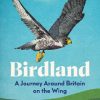 Birdland: A Journey Around Britain on the Wing