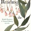 Reading the World: British Practices of Natural History, 1760-1820