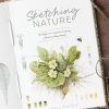 Sketching Nature: The Beginner’s Guide to Keeping  a Botanical Sketchbook