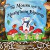 The Mouse and the Mushroom Blooms