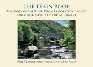 The Teign Book: The story of the River Teign Restoration Project and other aspects of the catchment