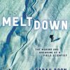 Meltdown: The Making and Breaking of a Field Scientist