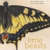 Little Beasts: Art, Wonder, and the Natural World
