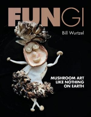 Fungi: Mushroom Art Like Nothing on Earth