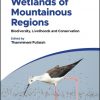 Wetlands of Mountainous Regions: Biodiversity, Livelihoods and Conservation